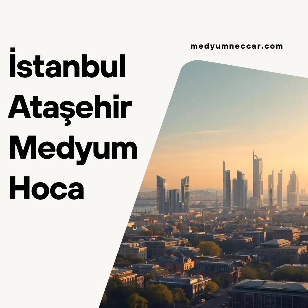 İstanbul Ataşehir Medyum Hoca