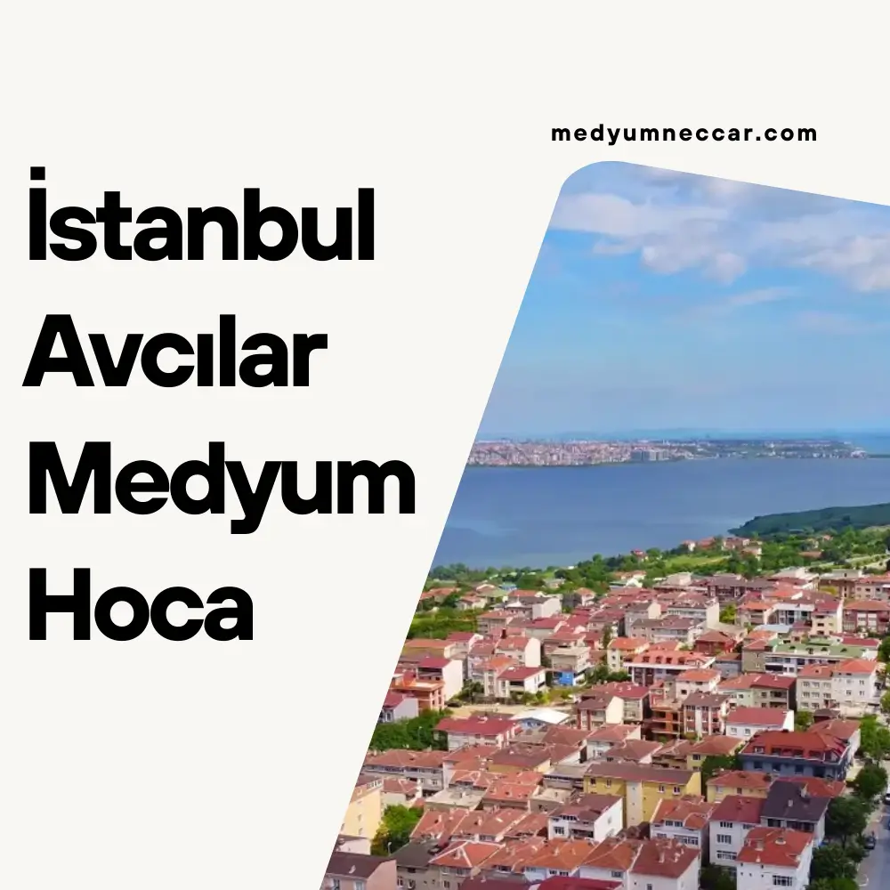İstanbul Avcılar Medyum Hoca