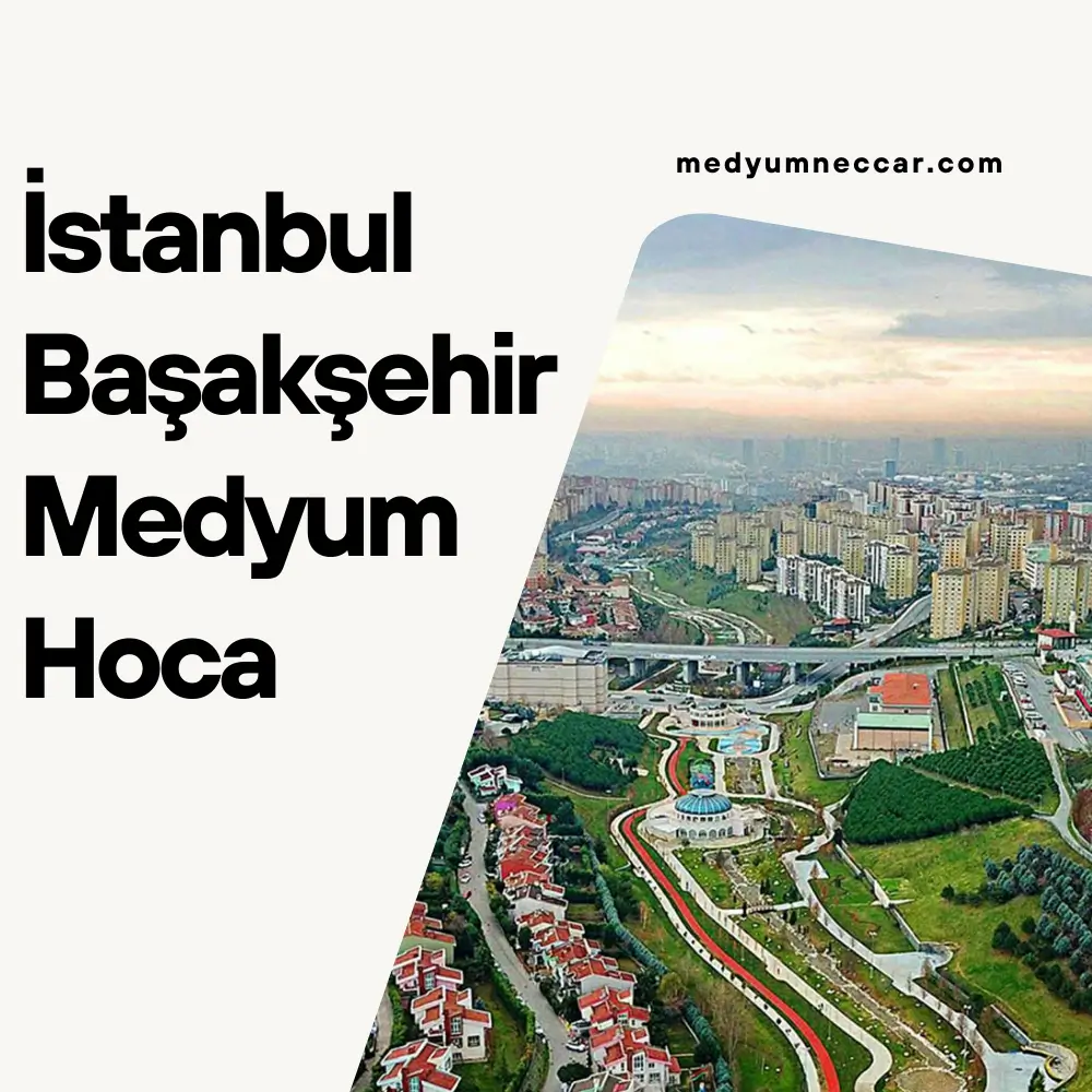 İstanbul Başakşehir Medyum Hoca