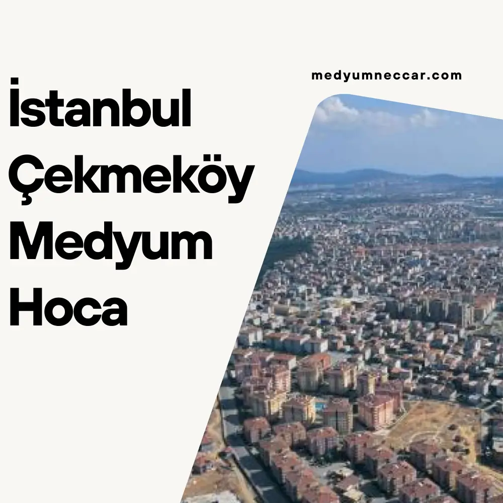 İstanbul Çekmeköy Medyum Hoca