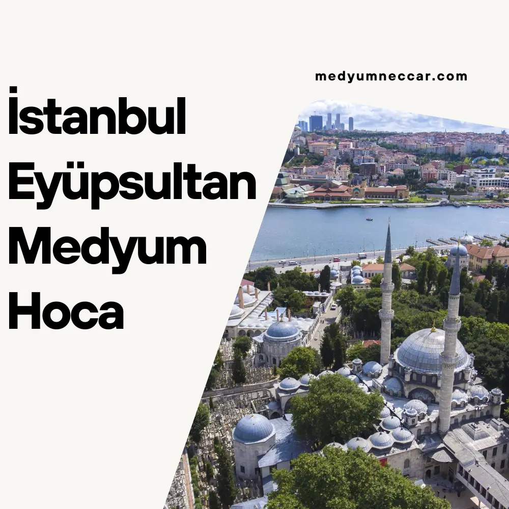 İstanbul Eyüpsultan Medyum Hoca