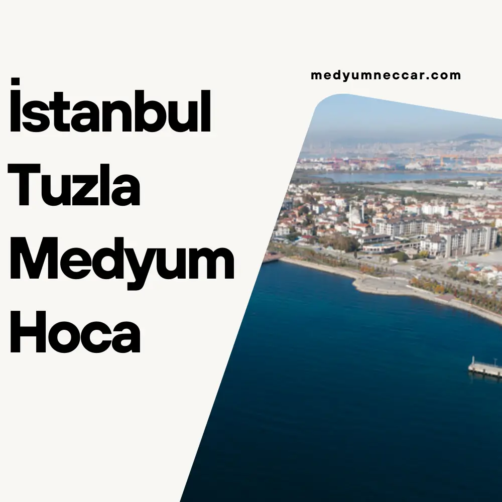 İstanbul Tuzla Medyum Hoca